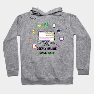 Deeply online since 2000 Hoodie